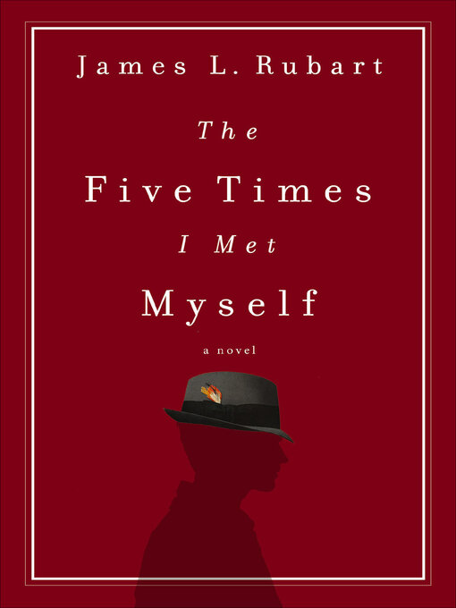 Title details for The Five Times I Met Myself by James L. Rubart - Available